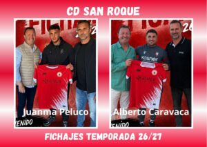 El Club Deportivo San Roque anuncia otros dos fichajes para la temporada 26/27: Alberto Caravaca y Peluco
