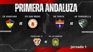 CD Guadiaro-CD San Roque y UD Tarifa-AD Taraguilla, doble derbi para arrancar la Primera Andaluza 26/27