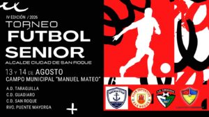 CD Guadiaro-AD Taraguilla y Recreativo Puente Mayorga-CD San Roque, semifinales del IV Trofeo ‘Alcalde’